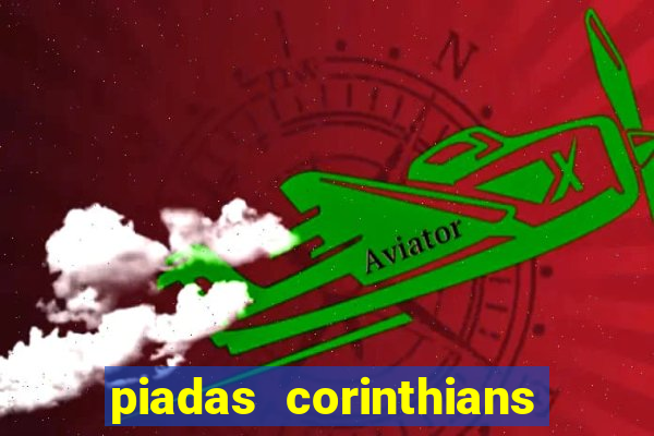 piadas corinthians x palmeiras